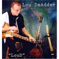 Lou DeAdder - Loud Lou DeAdder - Loud